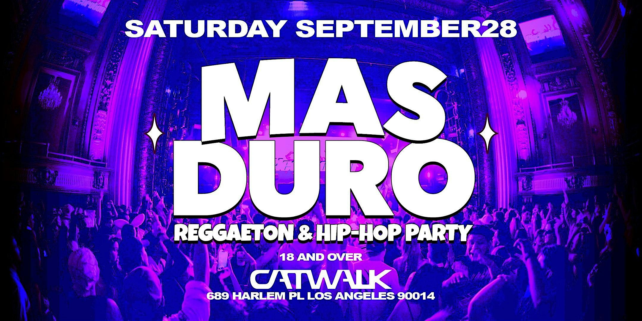 The Biggest Reggaeton & Hip-Hop Party @ Catwalk DTLA! Mas Duro! 18+ – Los Angeles, CA