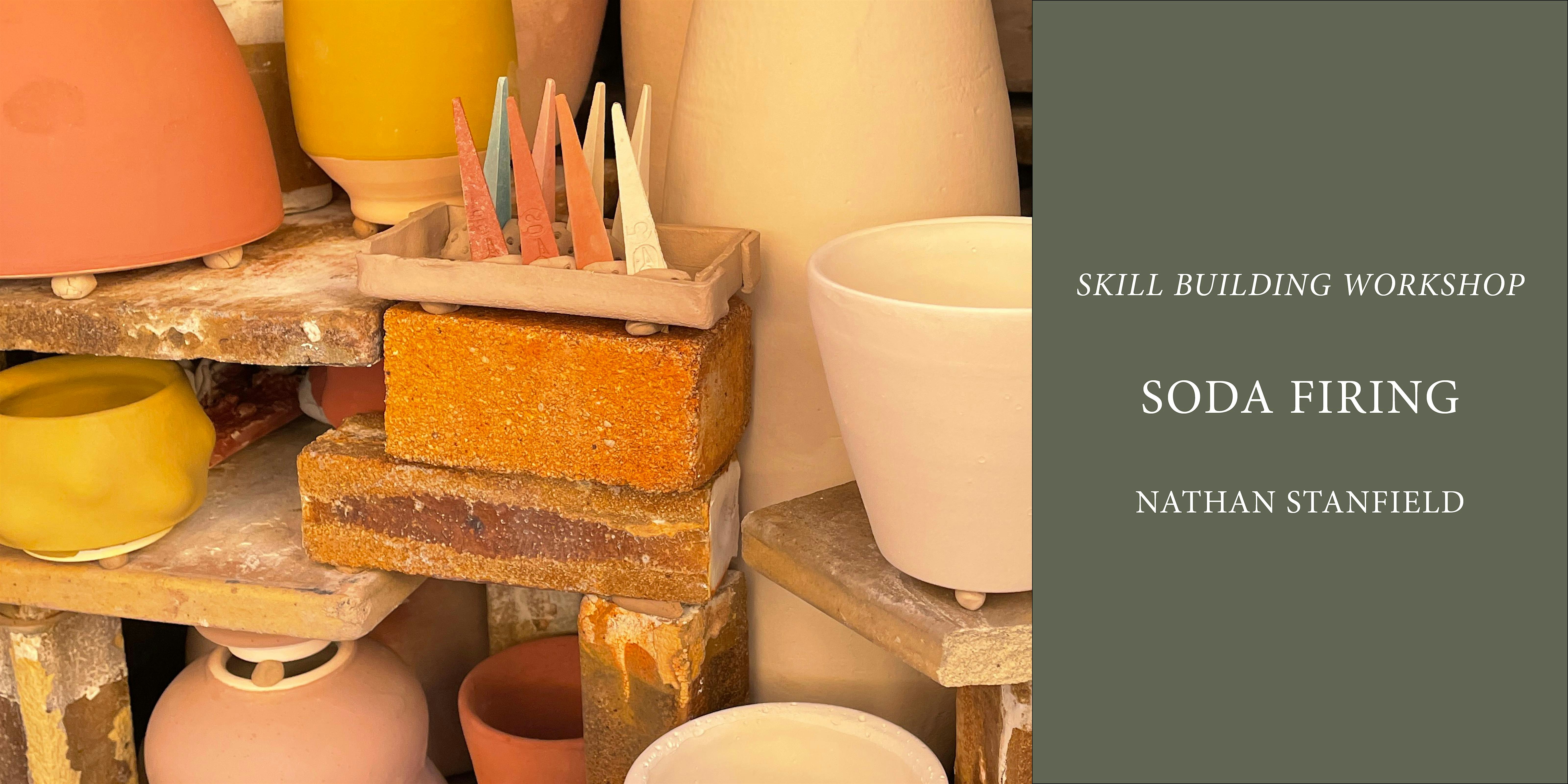 Skill Building Workshop: Soda Firing with Nathan Stanfield – Pomona, CA