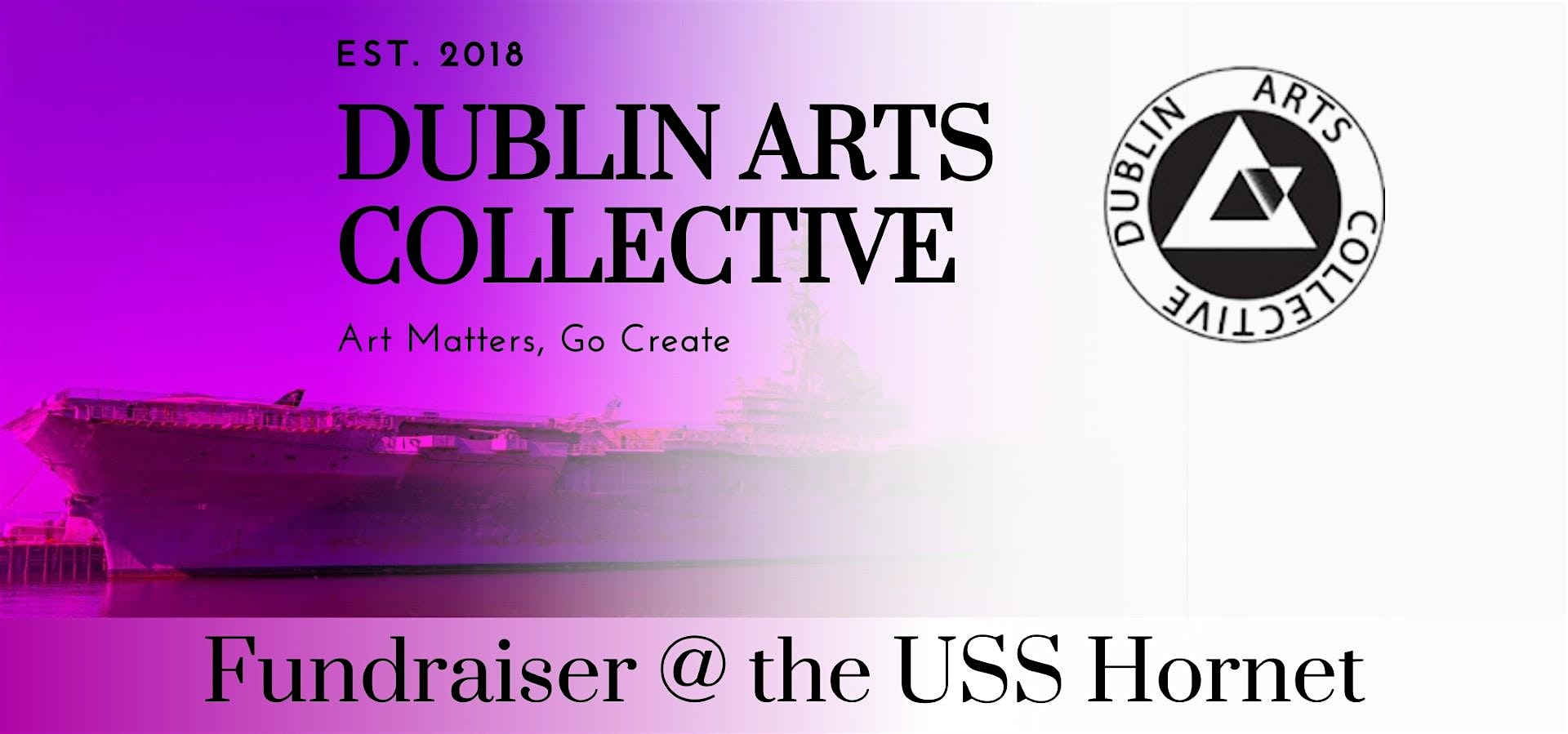 Dublin Arts Collective Fundraiser @ the USS Hornet – Alameda, CA