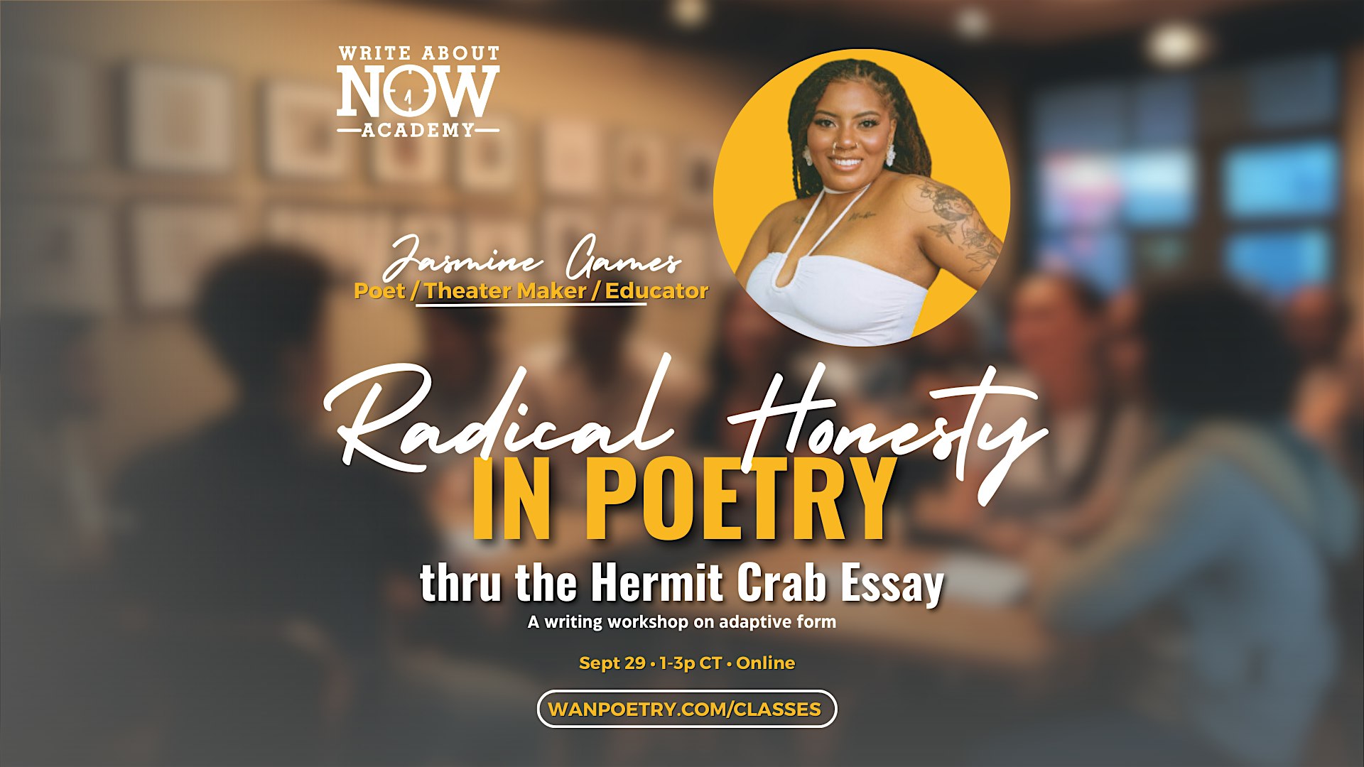 WAN Academy: Radical Honesty in Poetry w/ Jasmine Games – ,