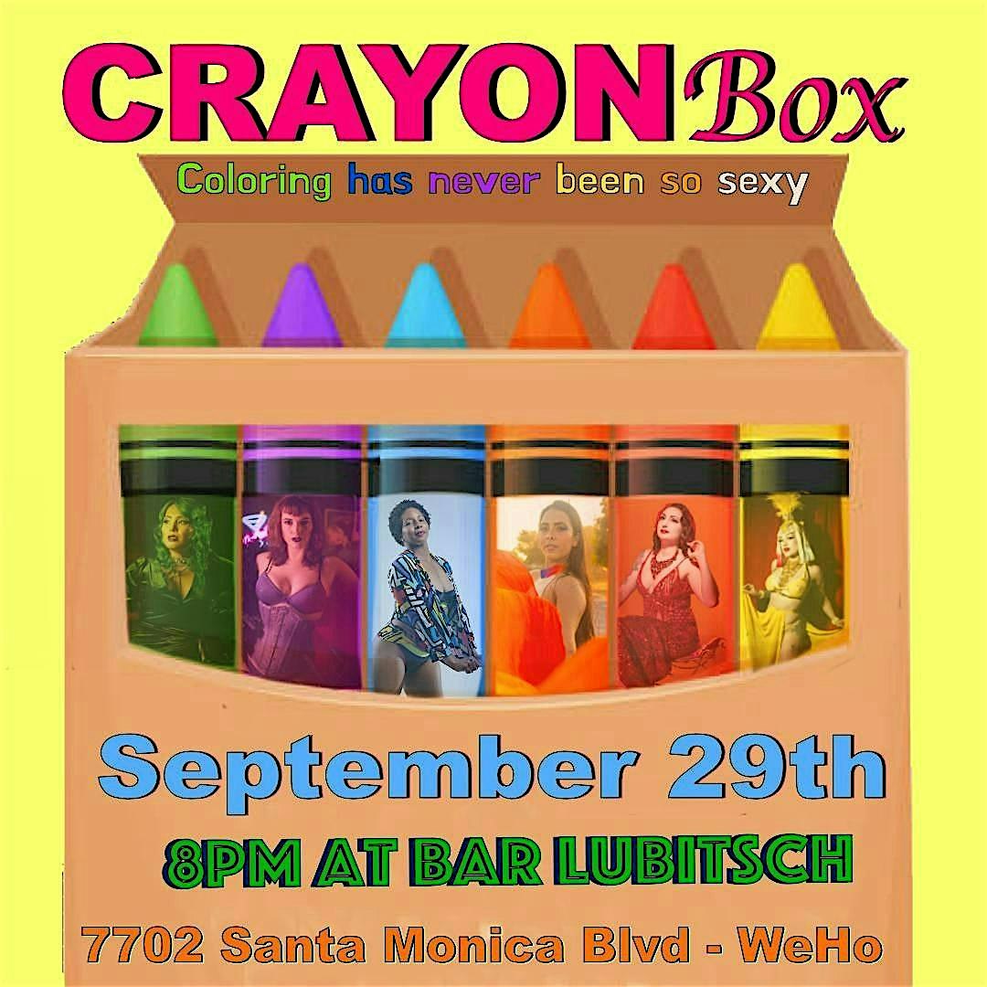 Crayon Box – A Burlesque Show – September 29th – Bar Lubitsch – 8pm – West Hollywood, CA