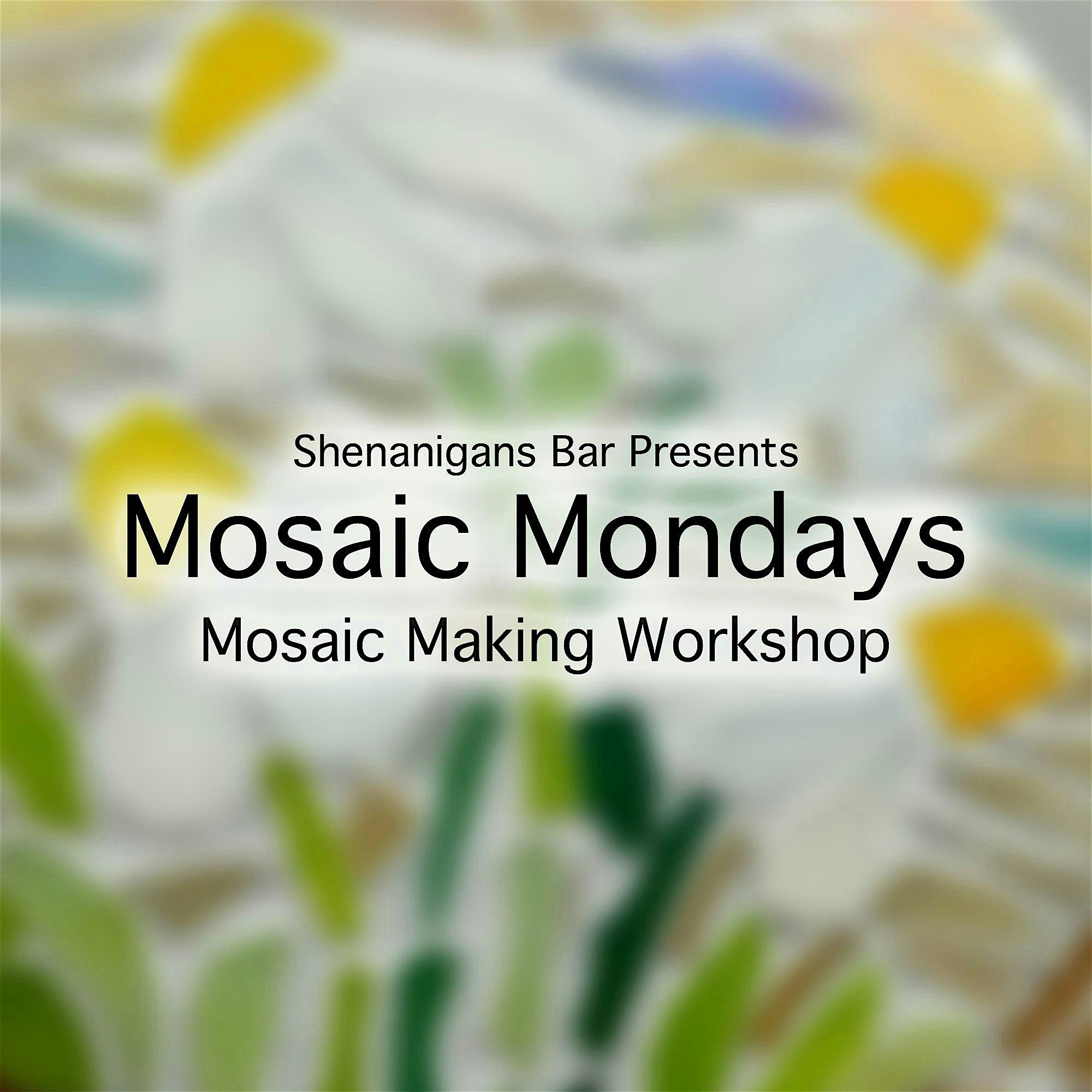 MOSAIC MONDAYS AT SHENANIGANS PUB! – Brooklyn, NY