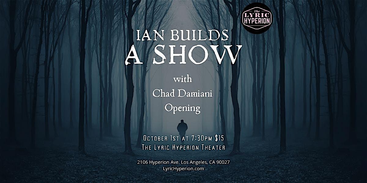 Ian Builds a Show – Los Angeles, CA