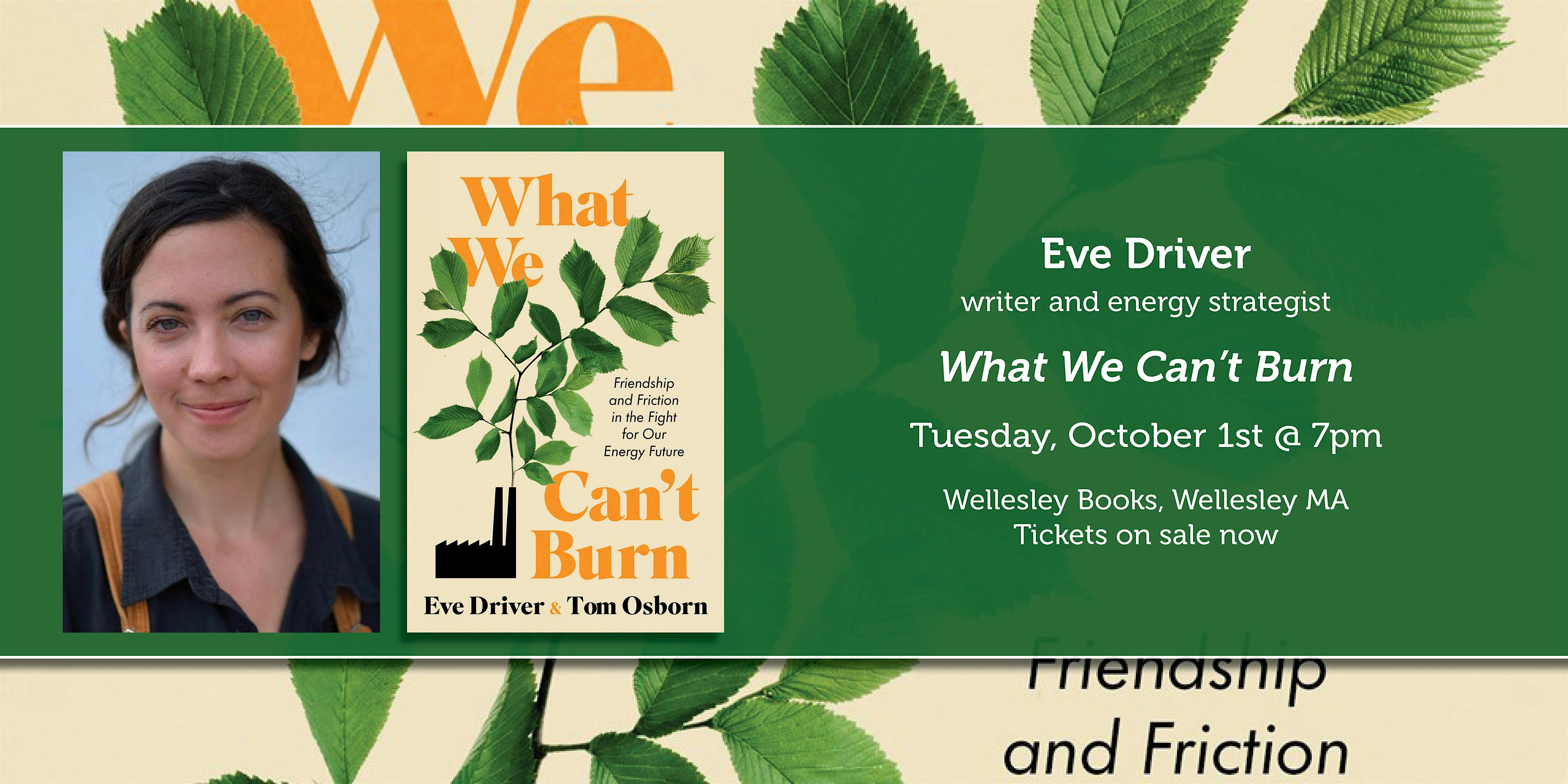 Eve Driver presents “What We Can’t Burn” – Wellesley, MA