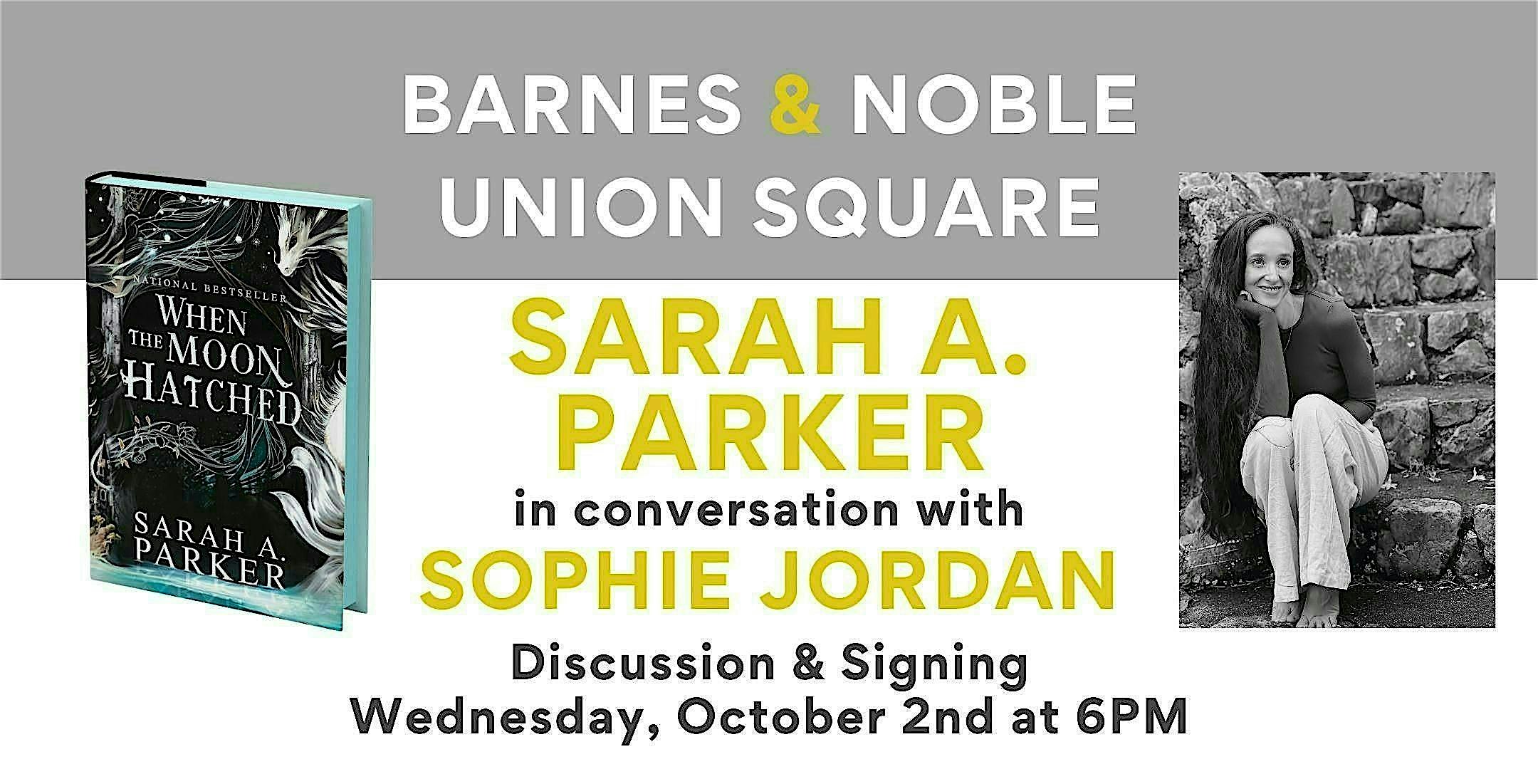 Sarah A. Parker discusses WHEN THE MOON HATCHED at B&N Union Square – New York, NY