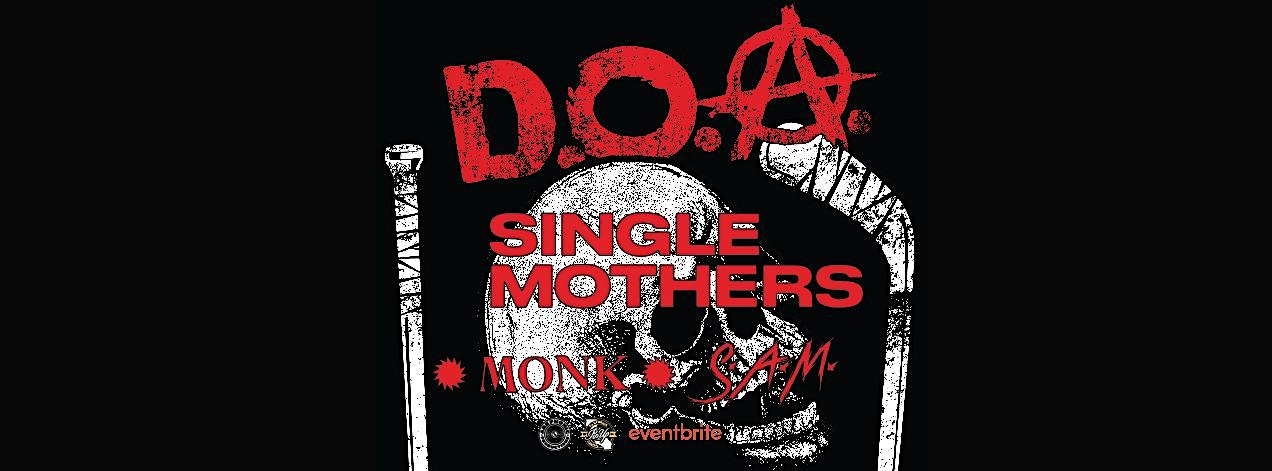 D.O.A. and SINGLE MOTHERS at The Blue Lagoon (21+) – Santa Cruz, CA