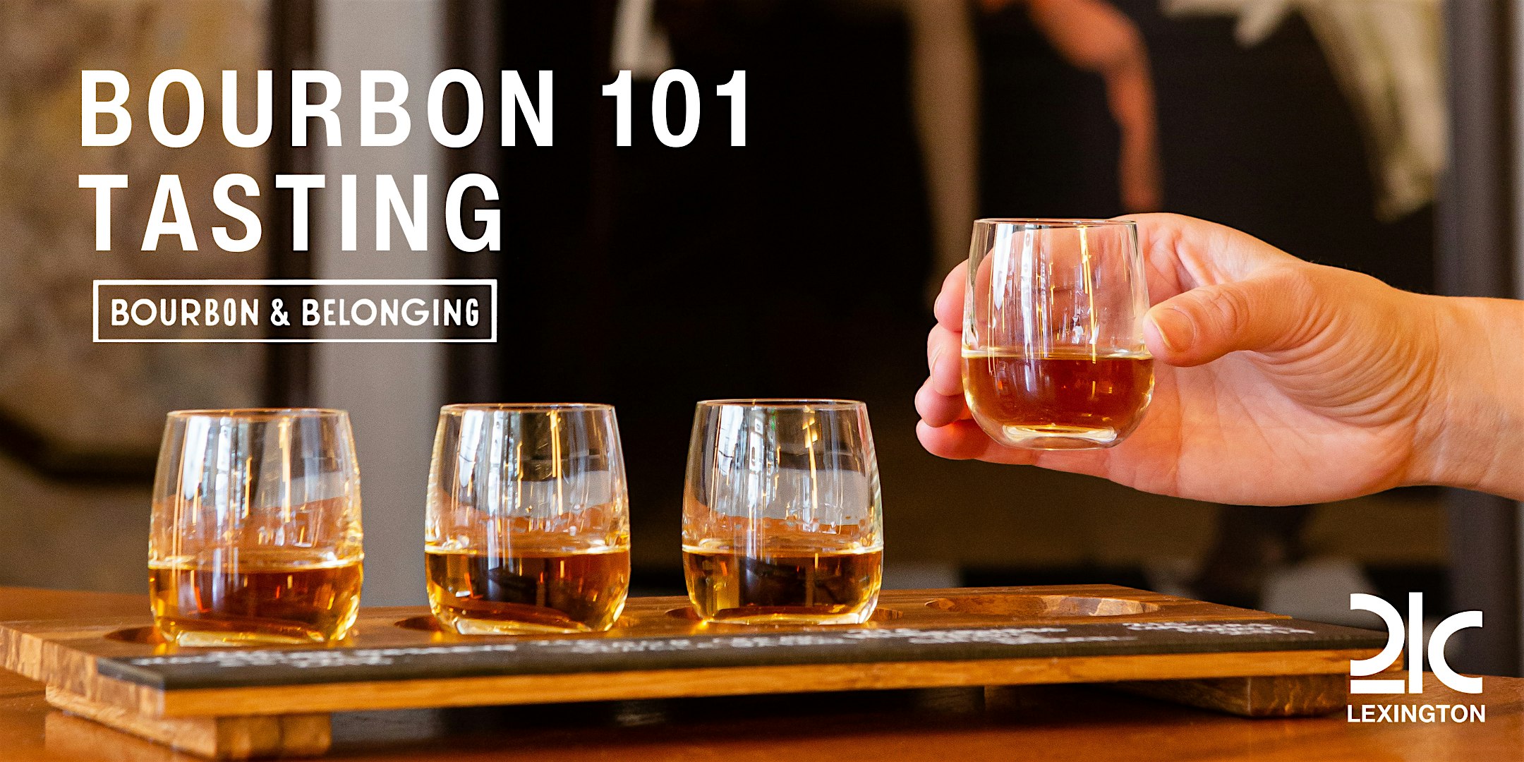 Bourbon and Belonging – 21c Selects Tasting – Lexington, KY