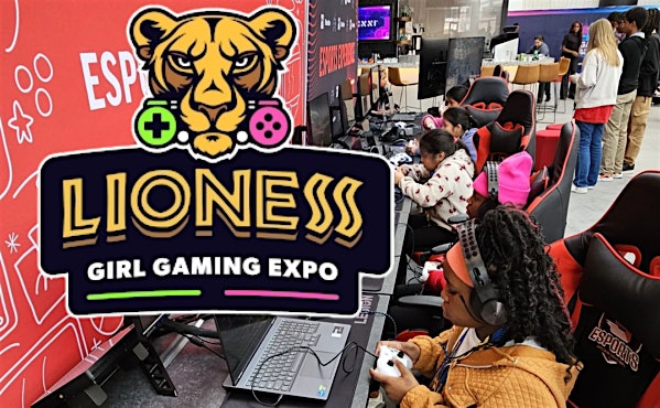 Lioness: Girl Gaming Expo – Atlanta, GA