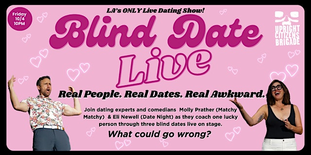 Blind Date Live! (and Livestreamed!) – Los Angeles, CA