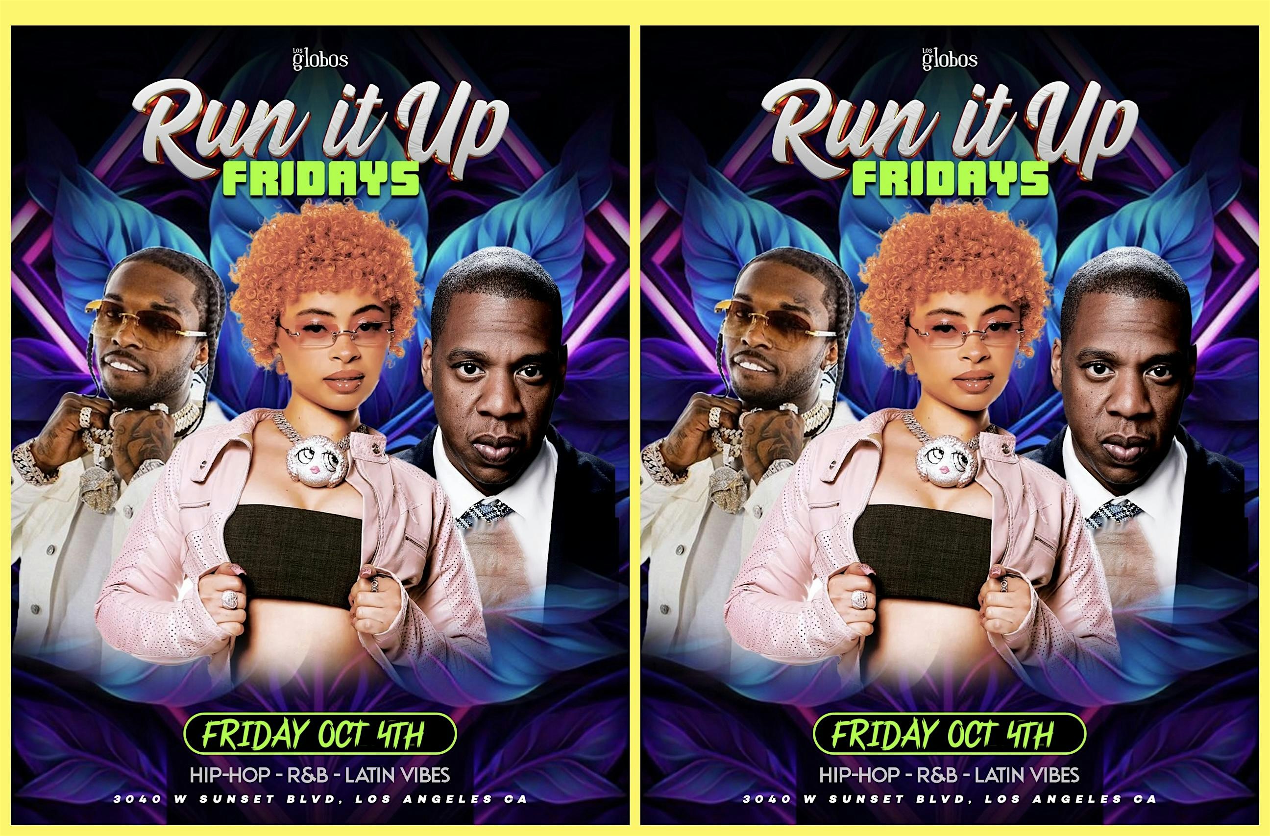 18+ FRIDAY OCT 4TH RUN IT UP LOS GLOBOS FREE ENTRY $200 BOTTLES – Los Angeles, CA