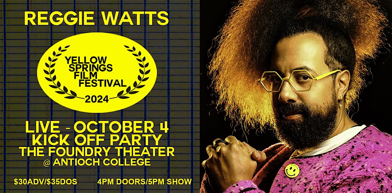 YSFF PRESENTS: REGGIE WATTS – Yellow Springs, OH