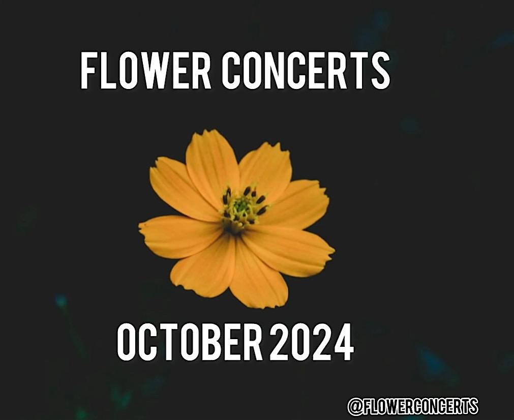 Flower Concerts “Where Music Is In Full Bloom” October 4th – Brooklyn, NY