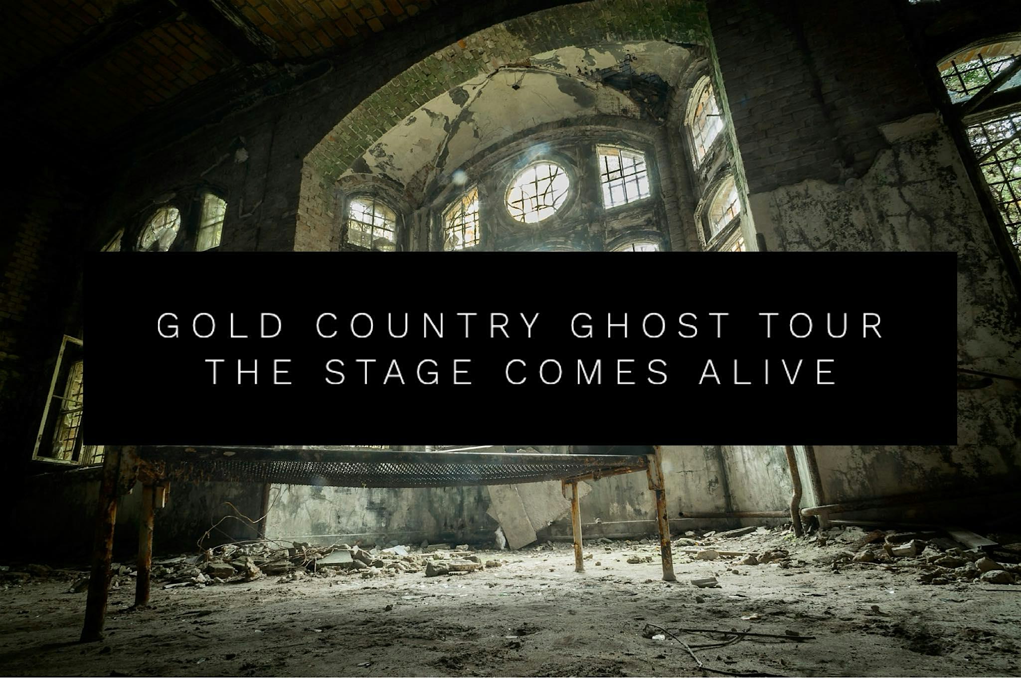 Gold Country Ghost Tour-Live Stage Show, October 4th ,7PM – Auburn, CA