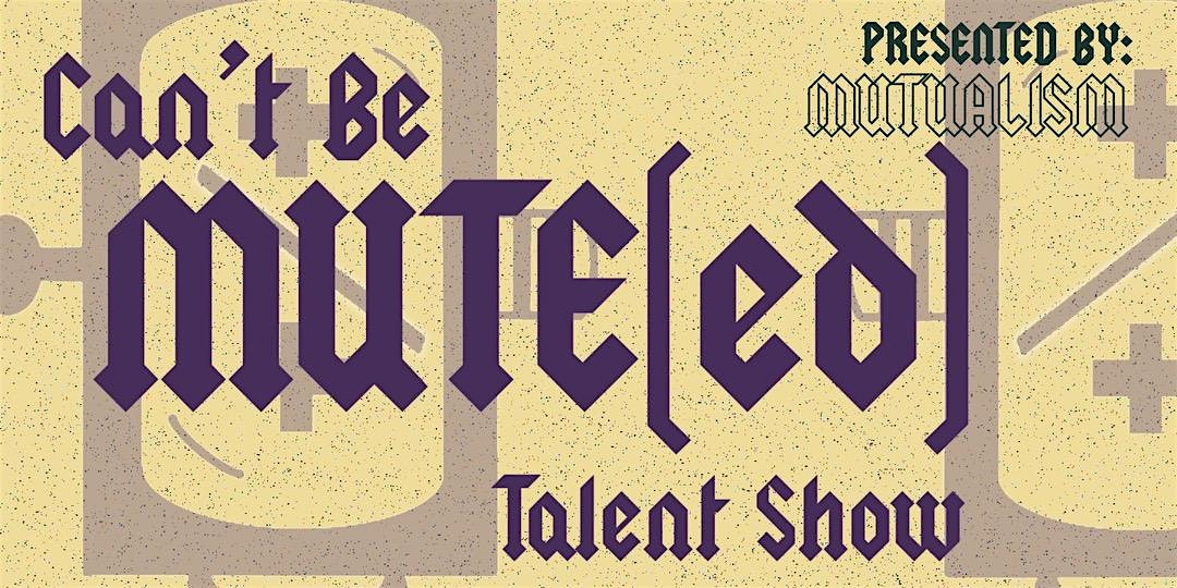 Can’t Be MUTE(ed) Talent Show – Alexandria, VA