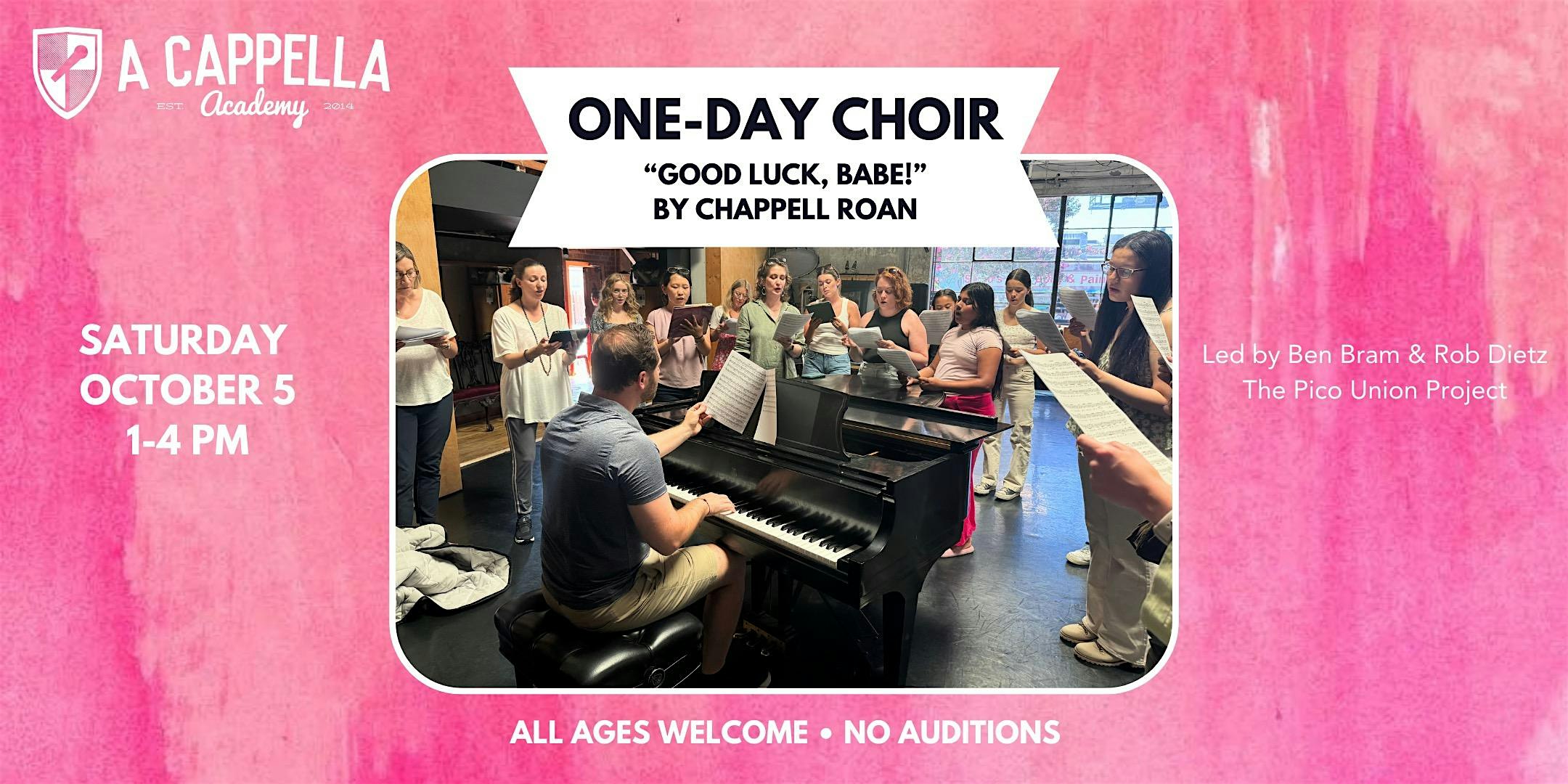 One-Day Choir “Good Luck, Babe!” – Los Angeles, CA