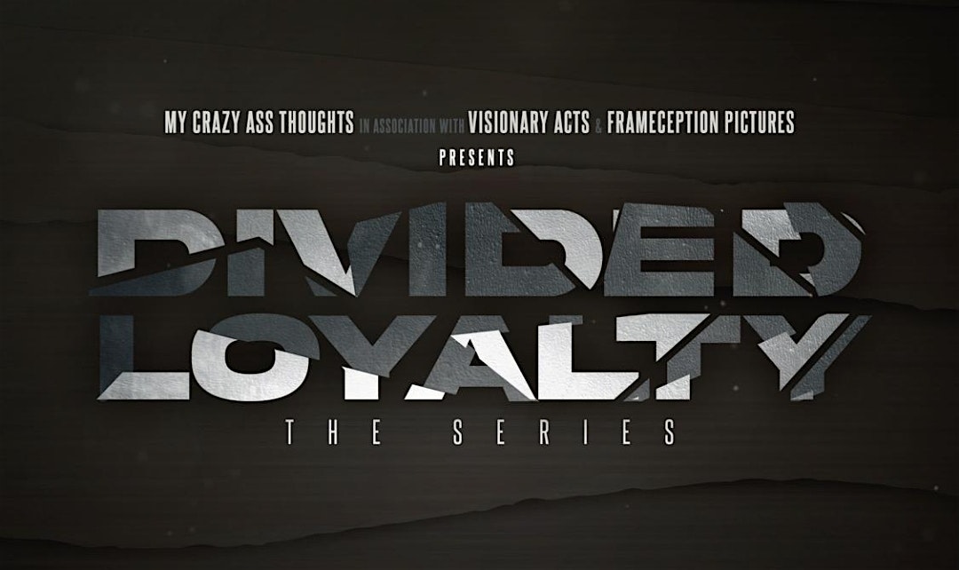 Divided Loyalty Series Premiere – New Haven, CT