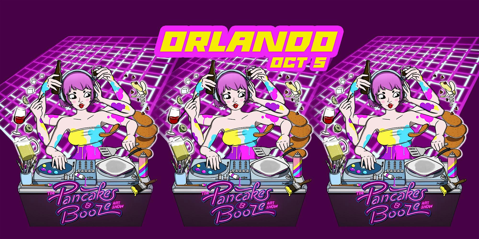 The Orlando Pancakes & Booze Art Show – Orlando, FL