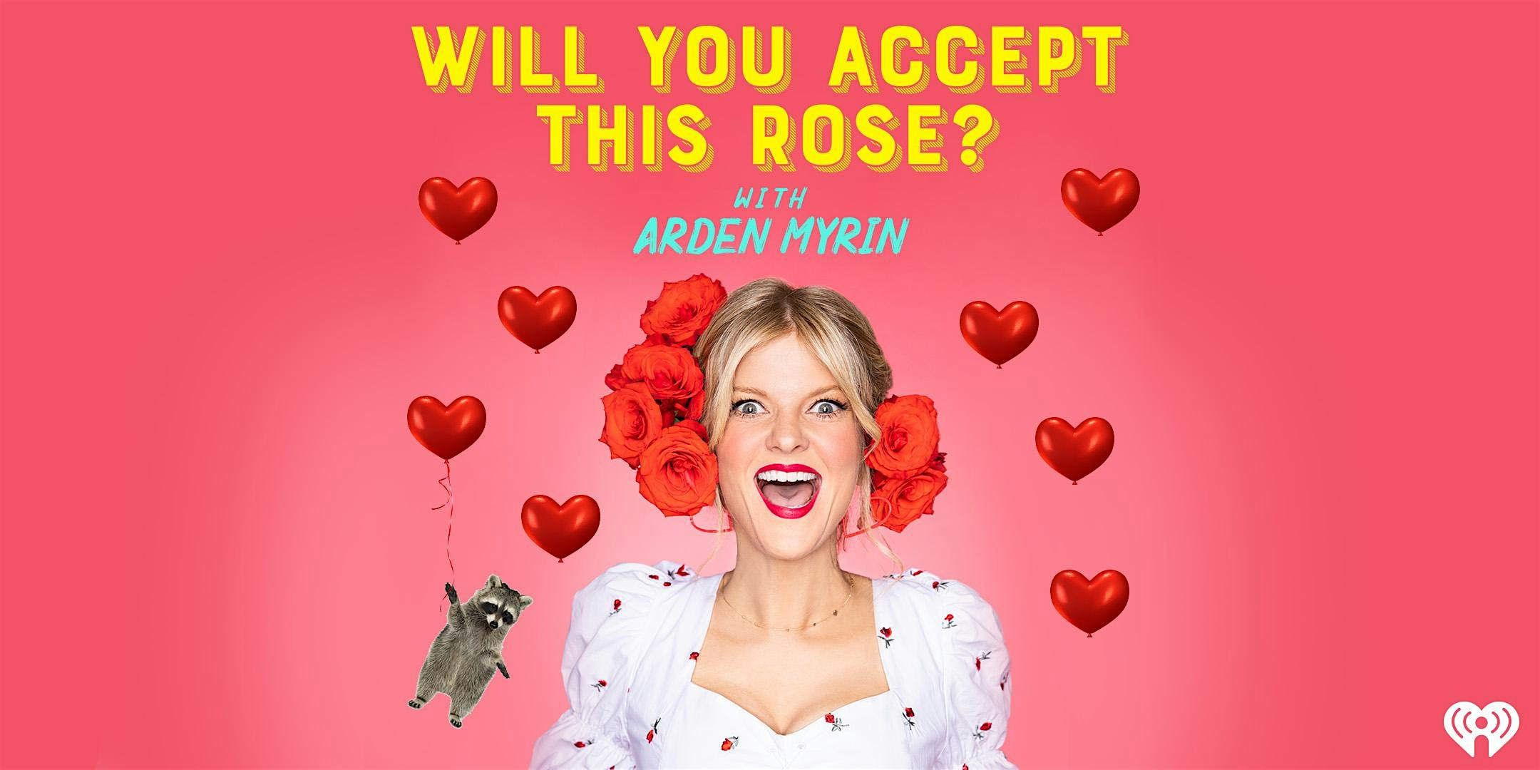 Arden Myrin’s WILL YOU ACCEPT THIS ROSE? LIVE! – Brooklyn, NY