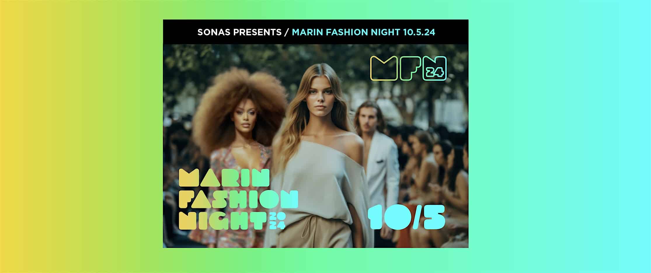 SONAS Presents Marin Fashion Night / Oct 5th 2024 #MarinFashion – Sausalito, CA