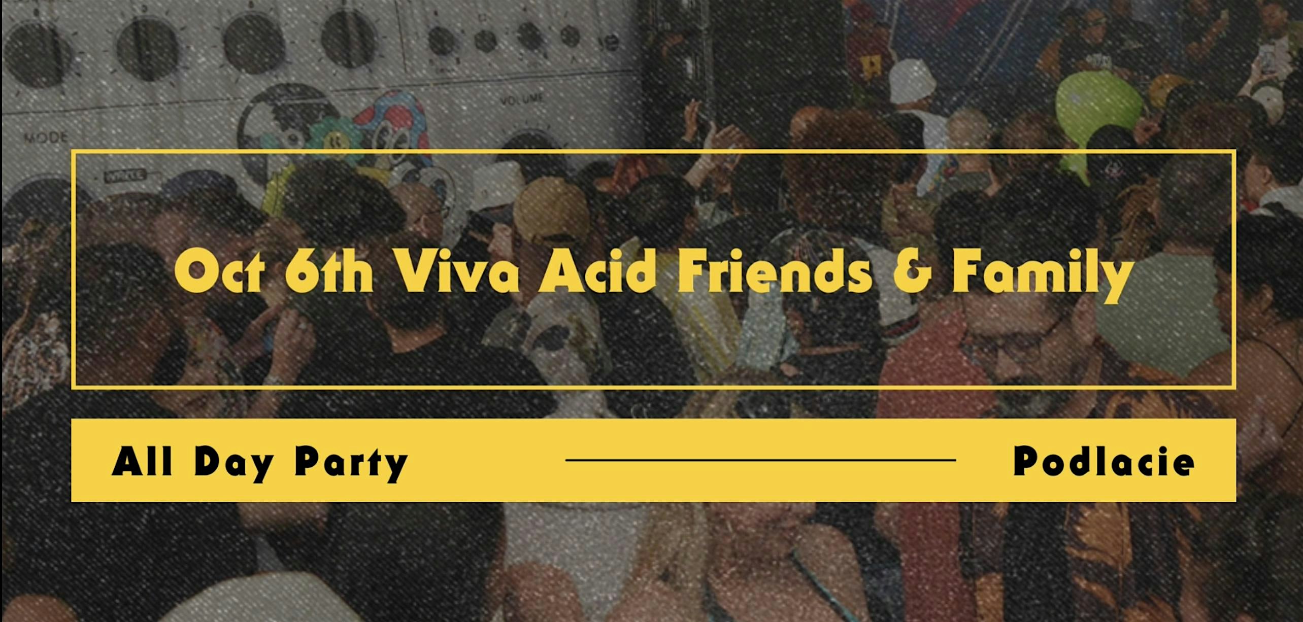 Closing Party Viva Acid Friends & Family – Chicago, IL