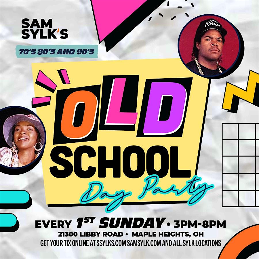 Sam Sylk’s Old School Day Party 70’s 80’s AND 90’s – Maple Heights, OH