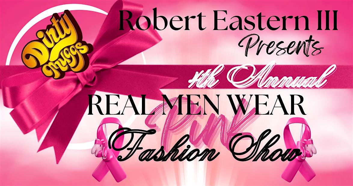 Robert Eastern III Presents REAL MEN WEAR PINK FASHION SHOW – East St. Louis, IL