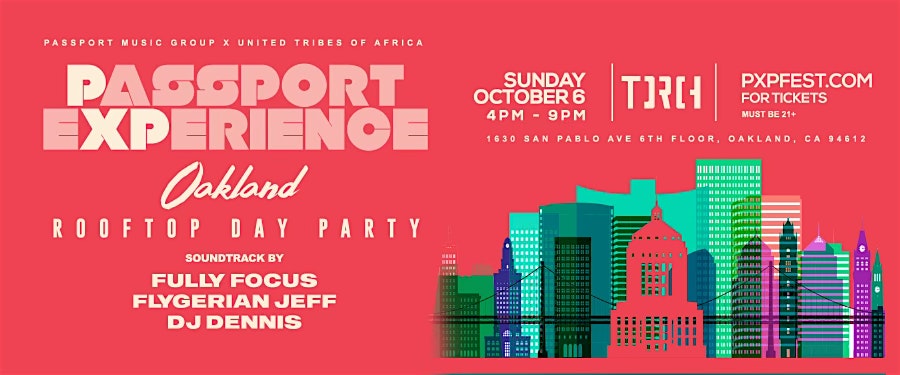 PXP Oakland Rooftop Day Party – Oakland, CA