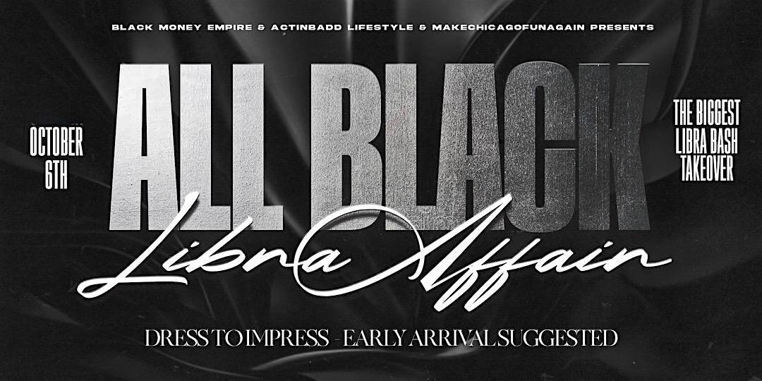 All Black Libra Affair – Harvey, IL