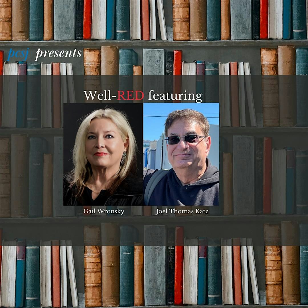 Well-RED features Gail Wronsky & Joel Thomas Katz! – San Jose, CA