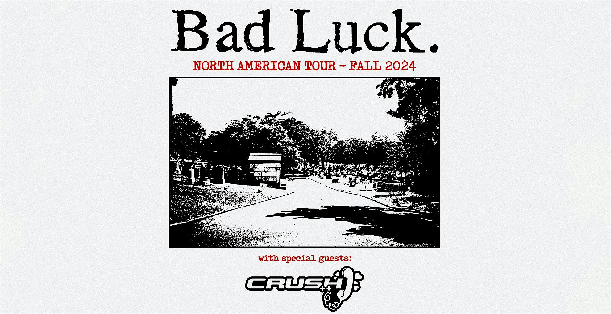 Bad Luck. w/ Crush++ – Lincoln, NE