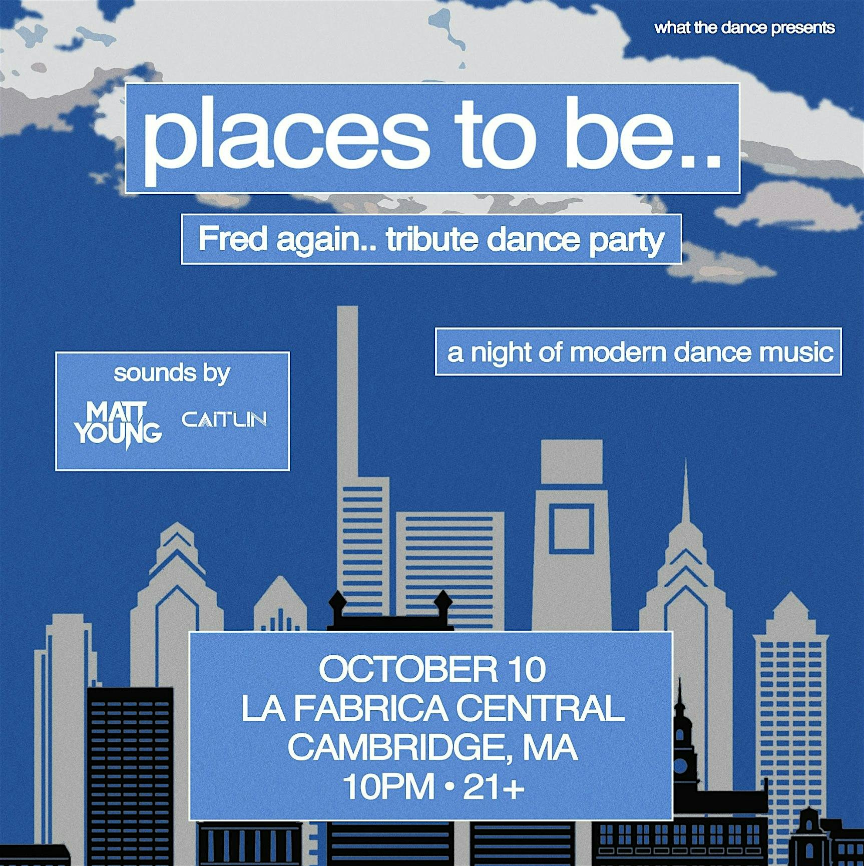 places to be.. a Fred again.. tribute dance party – cambridge (21+) – Cambridge, MA