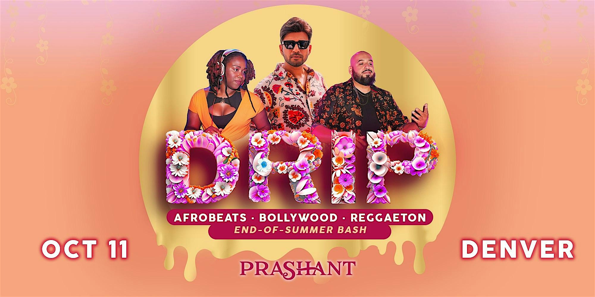 DRIP: Afrobeats, Bollywood, & Reggaeton Party in Denver | DJ PRASHANT – Denver, CO