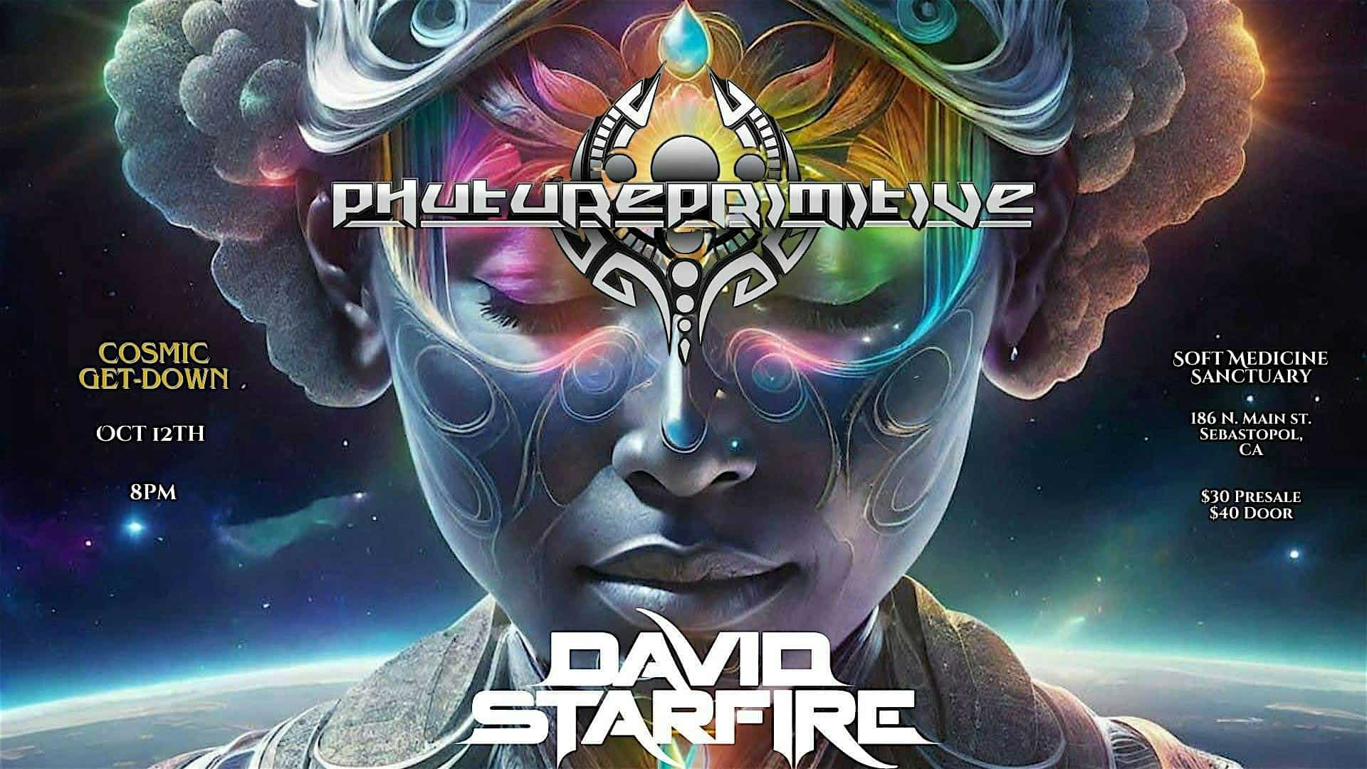 Cosmic Get-Down: Phutureprimitive + David Starfire – Sebastopol, CA