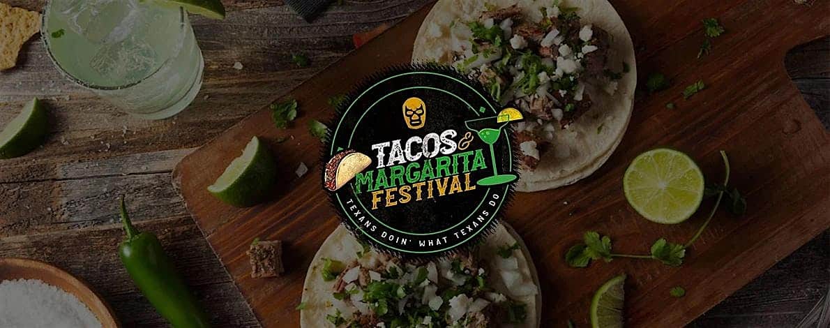 Fort Worth Taco & Margarita Festival – Fort Worth, TX