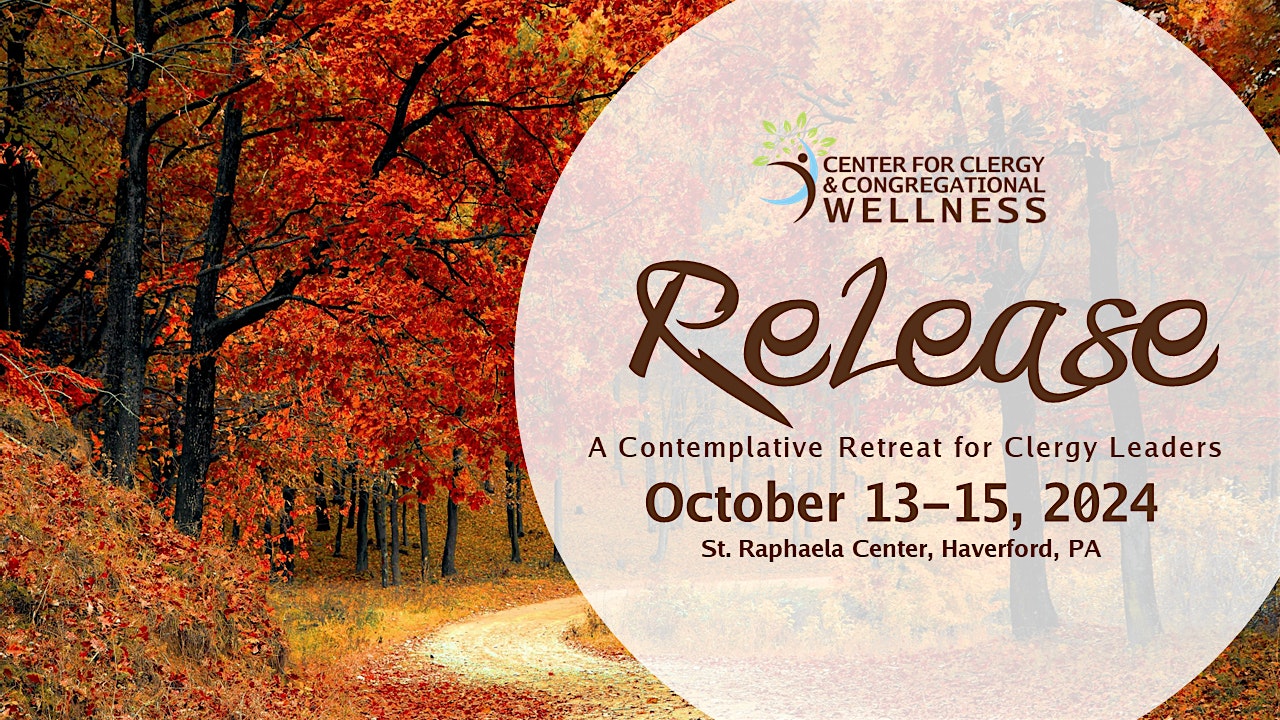 “Release” Fall Clergy Retreat 2024 – Haverford, PA