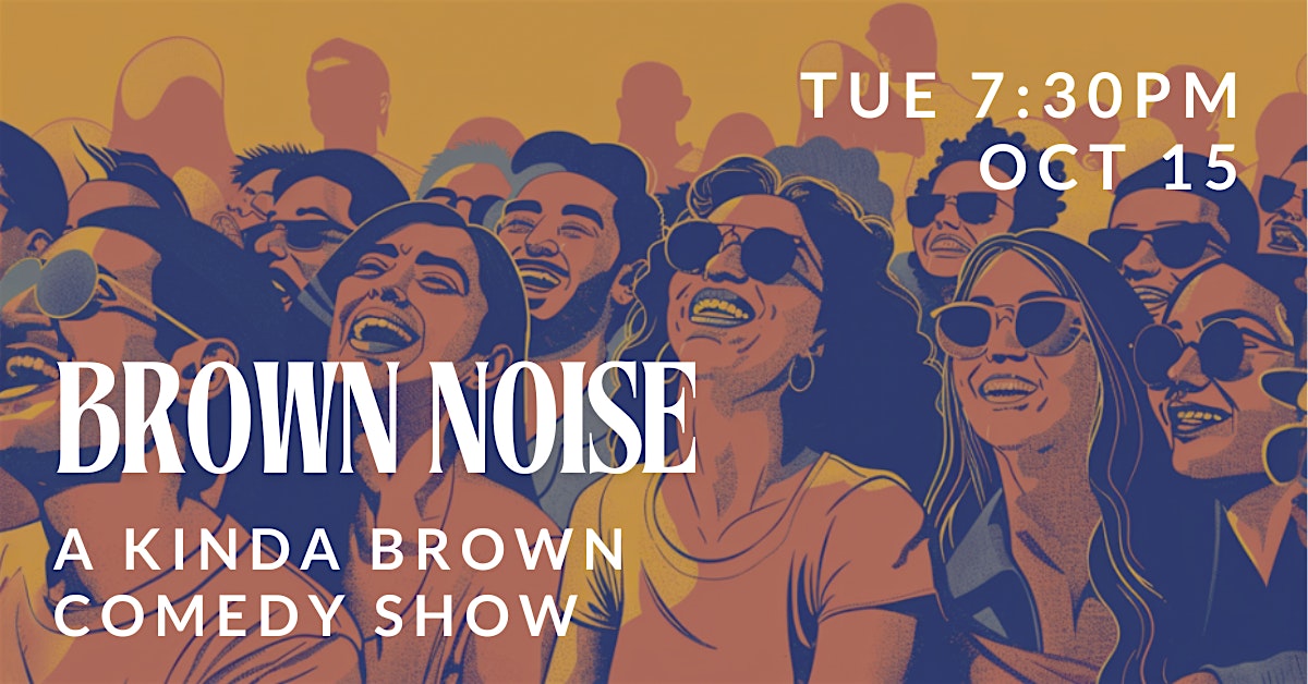 Brown Noise – A Kinda Brown Comedy Show – Washington, DC