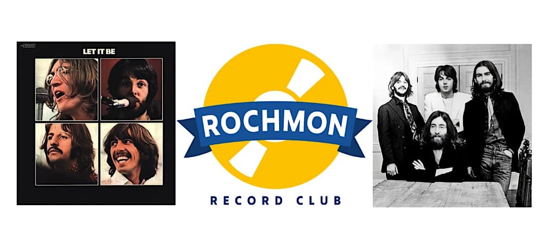 Rochmon Record Club Listening Party  The Beatles  Let It Be – Saratoga Springs, NY