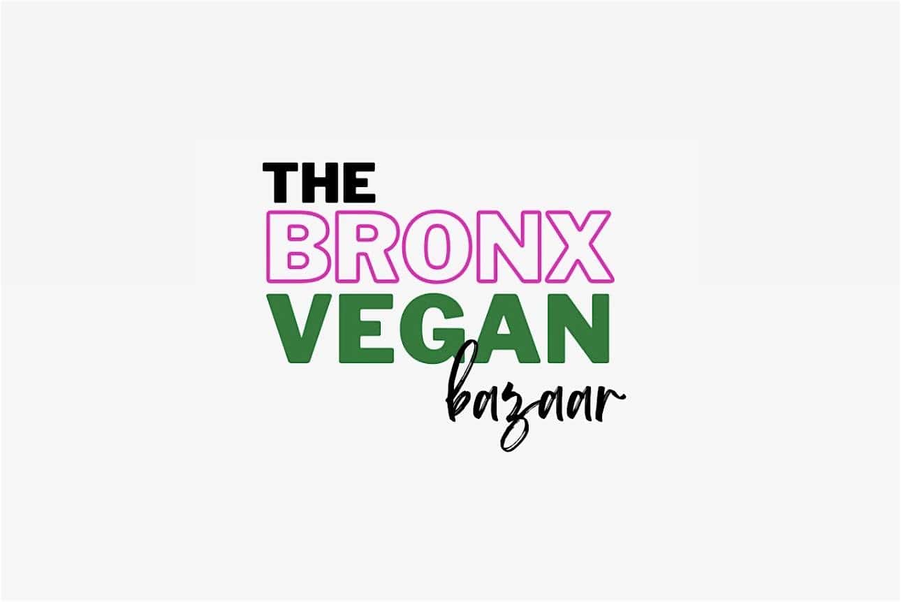 The Bronx Vegan Bazaar – The Bronx, NY