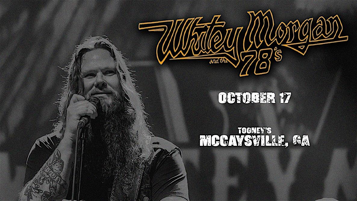 Tooneys Presents: WHITEY MORGAN and the 78’s – McCaysville, GA