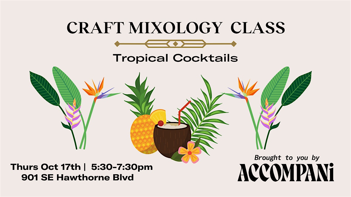 Craft Mixology Class: Tropical Cocktails – Portland, OR