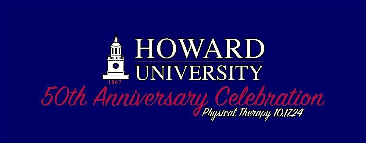 50th Anniversary Celebration of Howard University Physical Therapy – Washington, DC