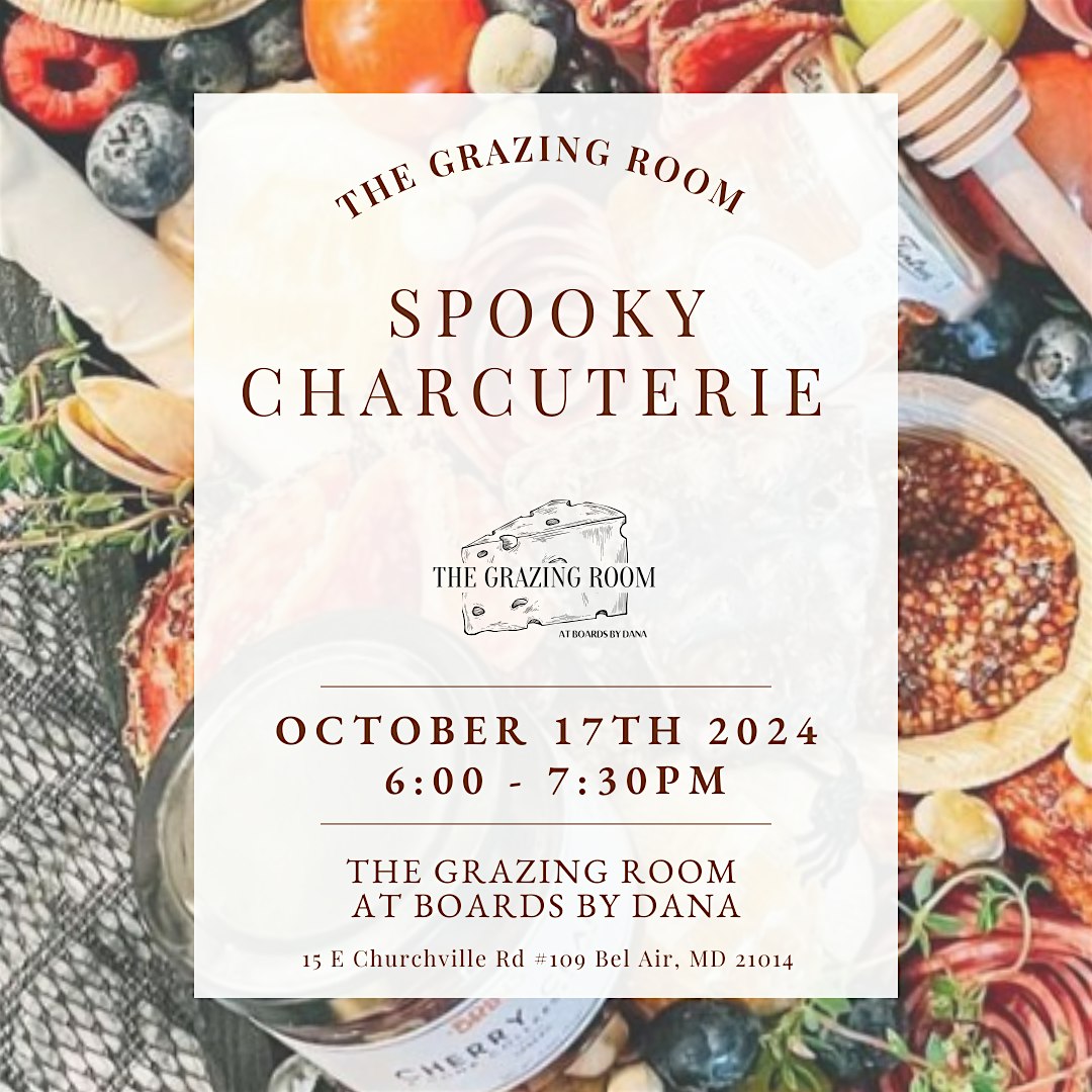 Spooky Charcuterie – Halloween Themed Charcuterie Workshop – Bel Air, MD