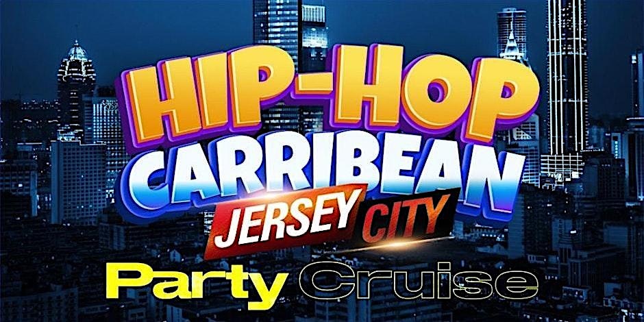 HIPHOP CARIBBEAN PARTY CRUISE from Jersey city – New York, NY