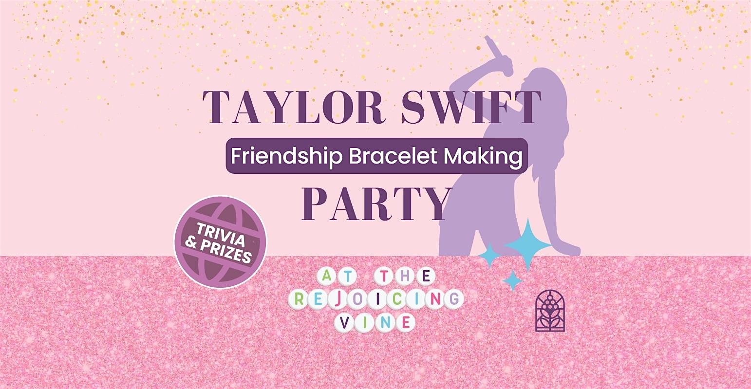 Taylor Swift Friendship Making Bracelet Party at The Rejoicing Vine Winery – Indianapolis, IN