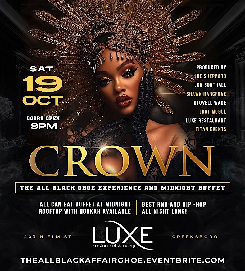 CROWN THE ALL BLACK AFFAIR AND MIDNIGHT BUFFET @ LUXE – Greensboro, NC