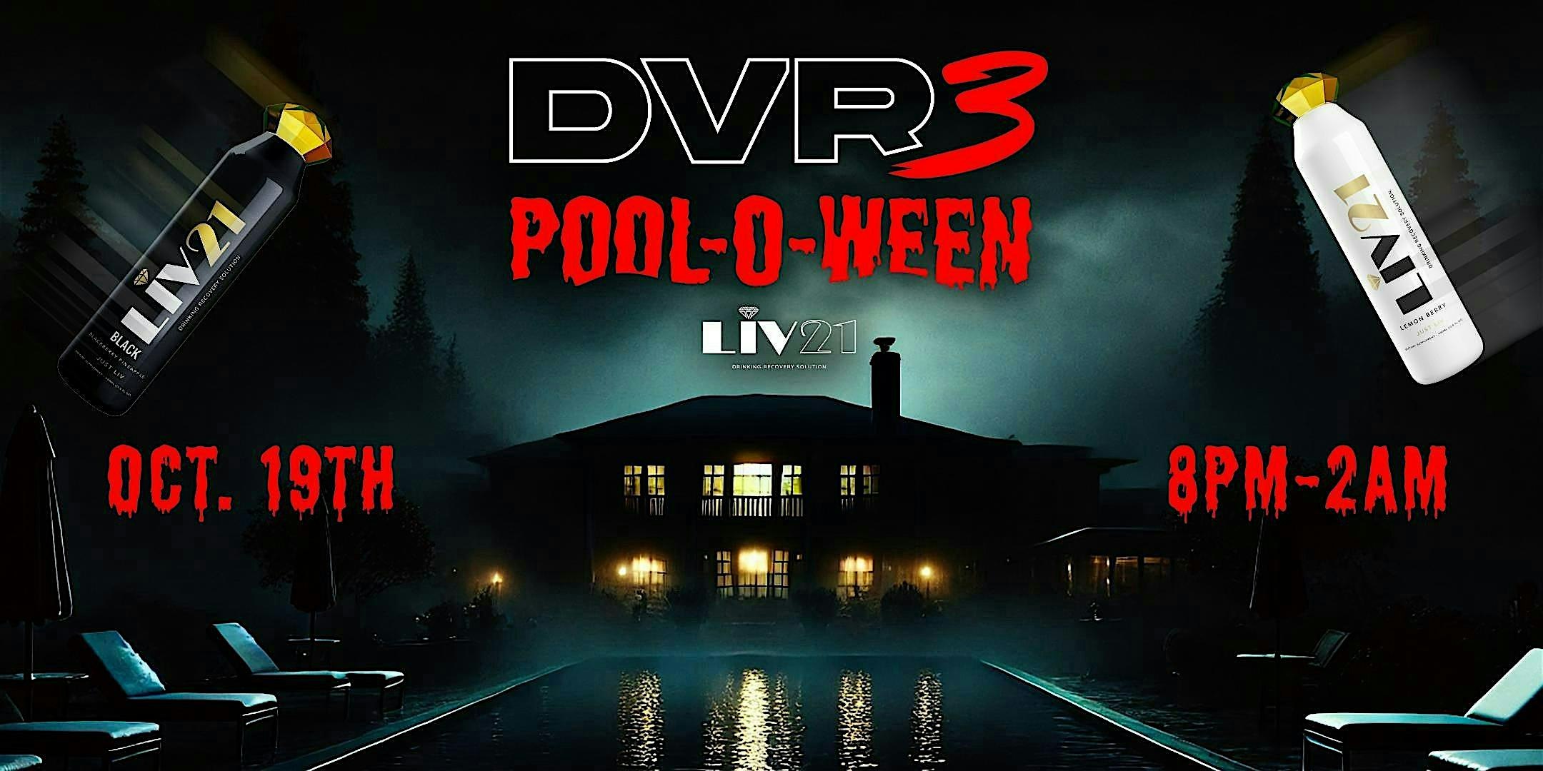 LIV21 Presents: DVR3 POOL-O-WEEN – Tampa, FL