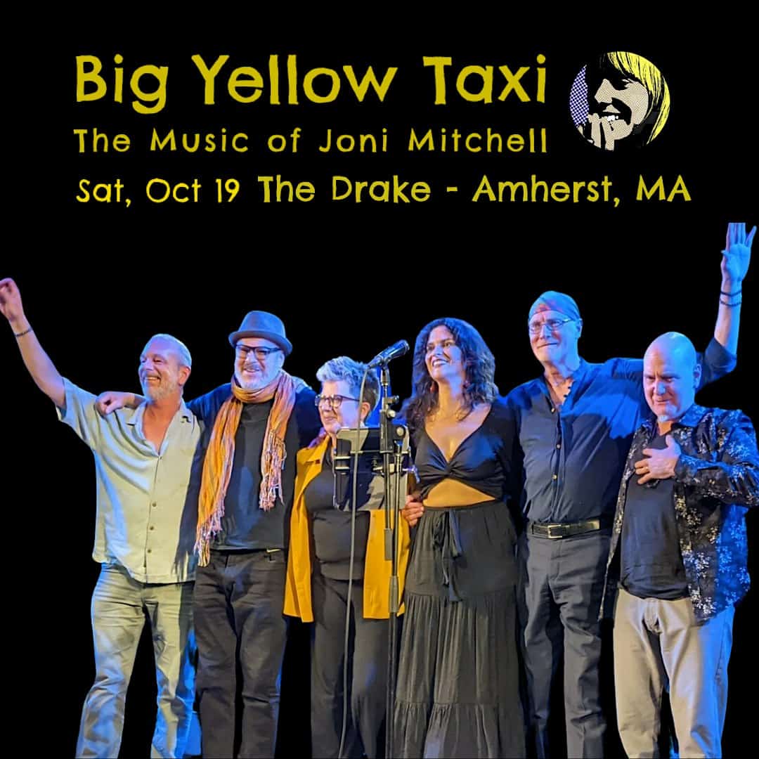 BIG YELLOW TAXI – The Music of Joni Mitchell – Amherst, MA