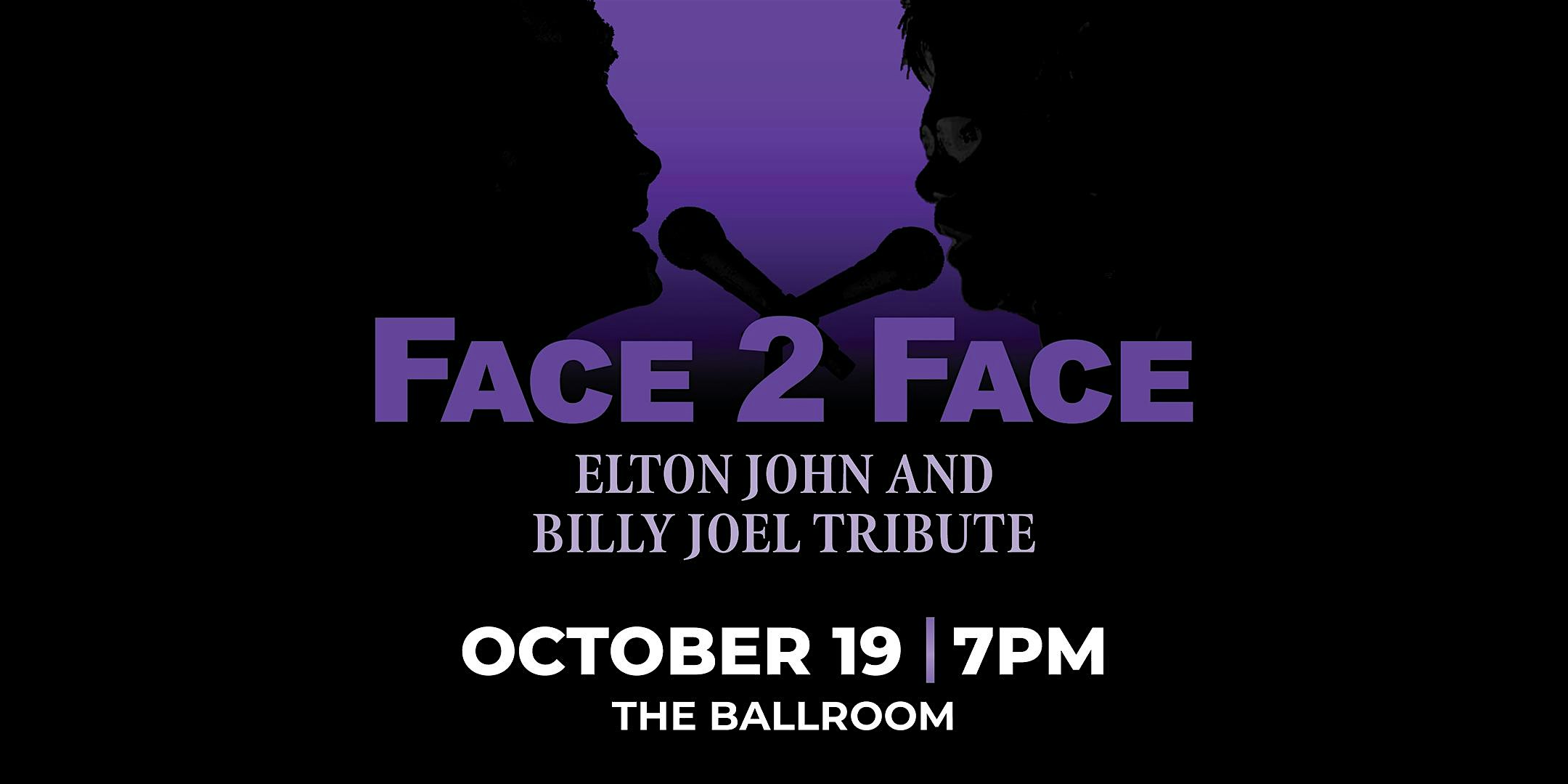 Purchase Elton John and Billy Joel Tribute "Face 2 Face" Tickets: Don't miss this upcoming 2024 Local Event in Mesquite