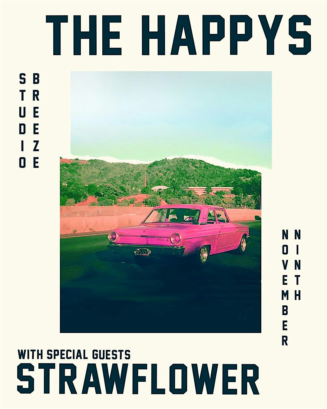 The Happys with Special Guests Strawflower @ Studio Breeze – Fairfax, CA