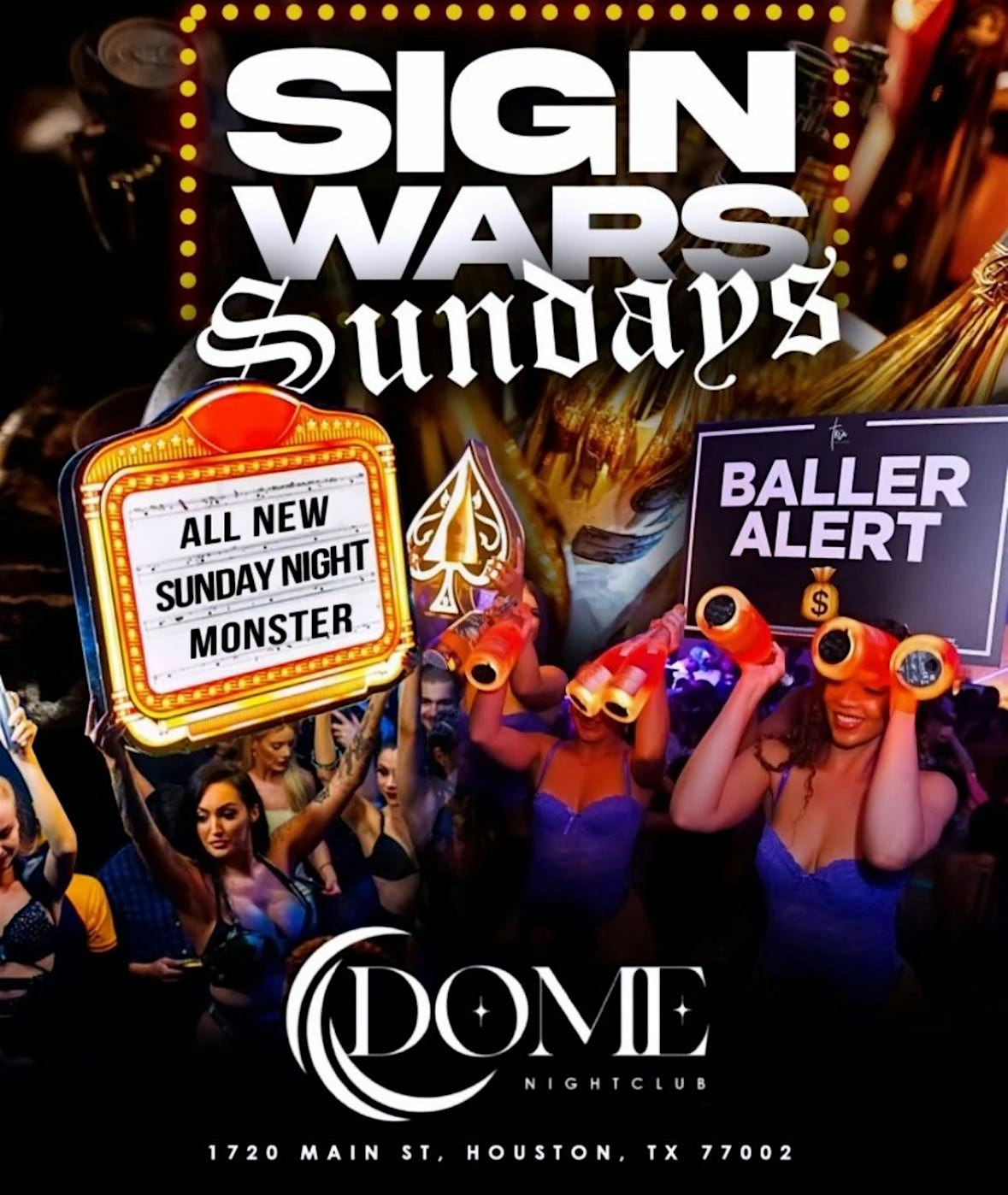 Sign War Sundays @ The Dome – Houston, TX